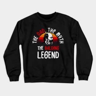 The Dad, The Myth, The Balding Legend Crewneck Sweatshirt